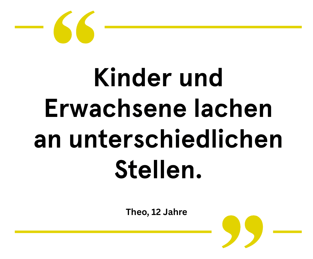 Zitat: Kinder und Erwachsene lachen an unterschiedlichen Stellen.
