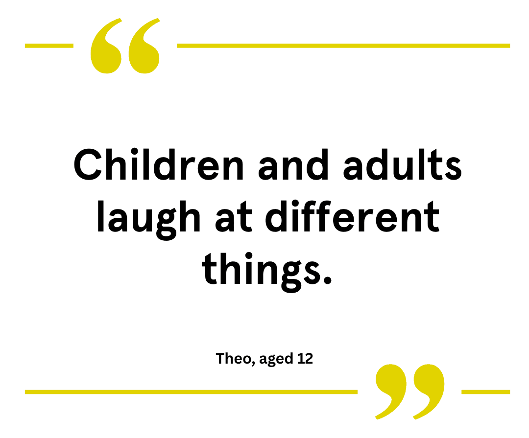 Diskursreihe_2_ Zitat_Theo_engl Quote: Children and adults laugh at different things.